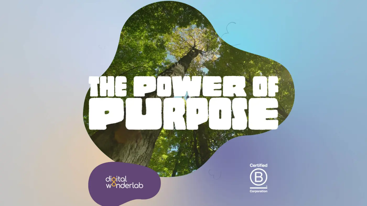 The power of purpose overlayed image of forest and Certified B Corporation logo